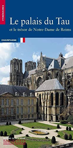 Stock image for Le palais du Tau et le trésor de Notre-Dame de Reims [FRENCH LANGUAGE - Soft Cover ] for sale by booksXpress