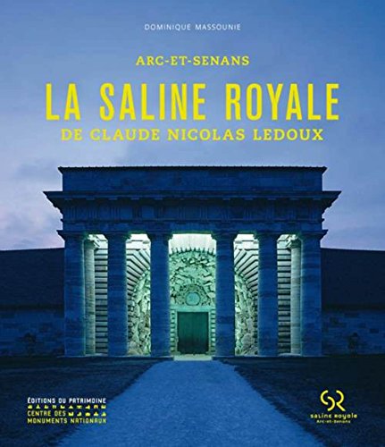 Stock image for La saline royale de Claude Nicolas Ledoux : Arc-et-Senans for sale by medimops