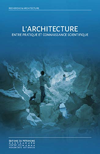 9782757705773: L'architecture: Entre pratique et connaissance scientifique