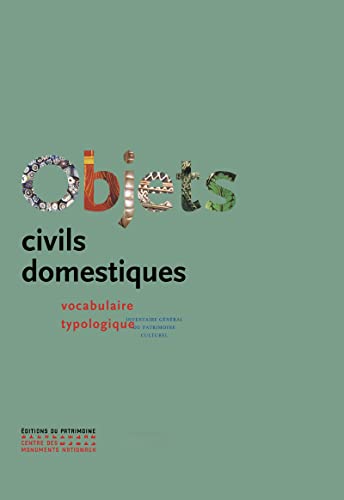 Beispielbild fr Objets civils domestiques - Vocabulaire typologique - Inventaire gnral du patrimoine culturel zum Verkauf von Gallix