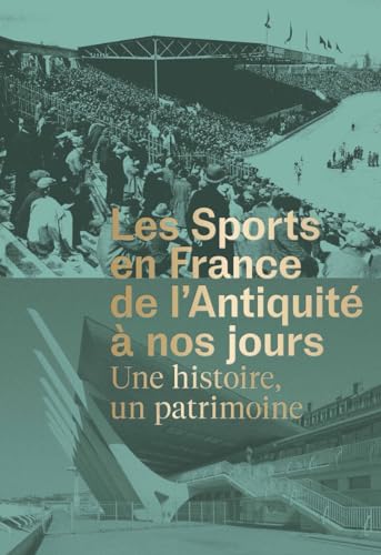 Imagen de archivo de Les Sports en France de l'Antiquit  nos jours - Une histoire, un patrimoine a la venta por Gallix