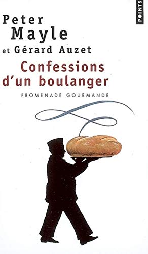 9782757800782: Confessions d'un boulanger. Promenade gourmande: Les secrets de fabrication du pain : astuces et recettes (Points)