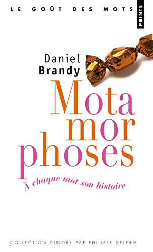 Motamorphoses. A chaque mot son histoire (9782757801000) by Brandy, Daniel