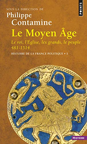 Beispielbild fr Histoire de la France politique, Tome 1 : Le Moyen Age : Le roi, l'Eglise, les grands, le peuple 481-1514 zum Verkauf von medimops