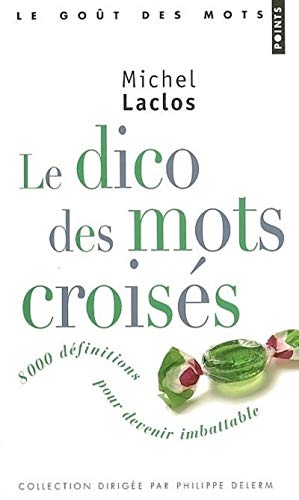 Stock image for Le Dico des mots crois s. 8 000 d finitions pour devenir imbattable Laclos, Michel for sale by LIVREAUTRESORSAS