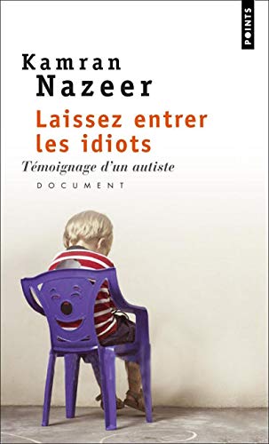 Imagen de archivo de Laissez entrer les idiots : Tmoignage d'un autiste a la venta por medimops