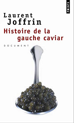 Beispielbild fr Histoire de la gauche caviar zum Verkauf von medimops