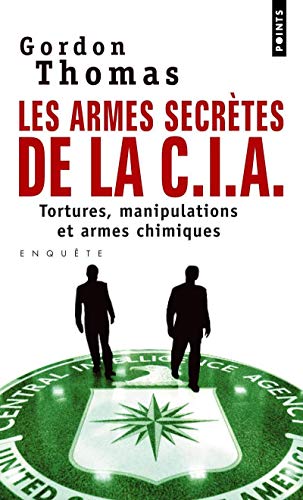 Les Armes Secrètes De La Cia ; Tortures, Manipulations Et Armes Chimiques