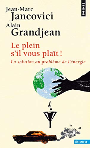 Beispielbild fr Le plein s'il vous plat ! : La solution au problme de l'nergie zum Verkauf von medimops