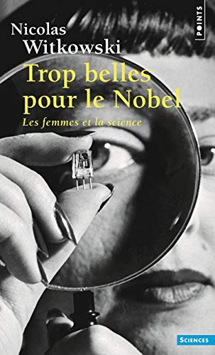 9782757803066: Trop belles pour le Nobel. Les femmes et la science (Points Sciences)