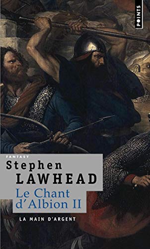 Main D'Argent. Le Chant D'Albion, Vol.2(la) V2 (9782757803400) by Thierry Loisel Stephen Lawhead