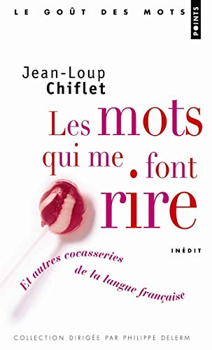 Stock image for Mots Qui Me Font Rire. Et Autres Cocasseries de La Langue Franaise(les) for sale by ThriftBooks-Atlanta