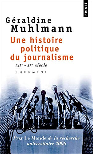 9782757803929: Une histoire politique du journalisme: XIXe-XXe sicle (Points documents)