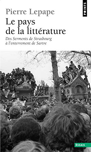 Beispielbild fr Le Pays de la littrature . Des serments de Strasbourg  l'enterrement de Sartre zum Verkauf von Ammareal