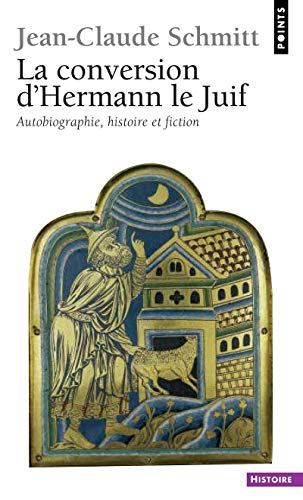 Imagen de archivo de La Conversion d'Hermann le Juif : Autobiographie, histoire et fiction a la venta por medimops