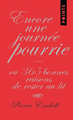 9782757804285: Encore une journe pourrie.Ou 365 bonnes raisons de rester au lit (Points documents)