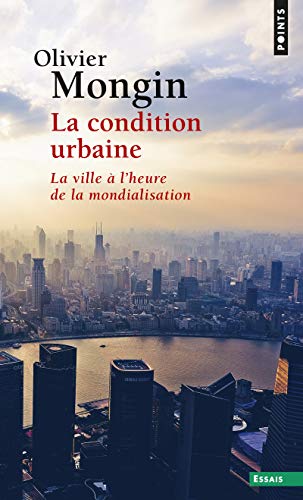 Beispielbild fr La condition urbaine : La ville  l'heure de la mondialisation zum Verkauf von Ammareal