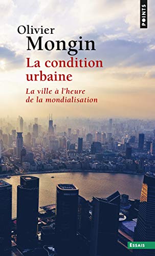 9782757805398: La Condition urbaine: La ville  l'heure de la mondialisation (Points Essais)