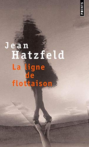 La Ligne de flottaison (9782757805480) by Hatzfeld, Jean