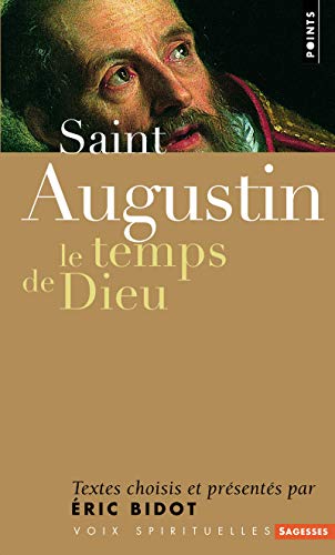 9782757805602: Saint Augustin: Le Temps de Dieu (Points Sagesses)