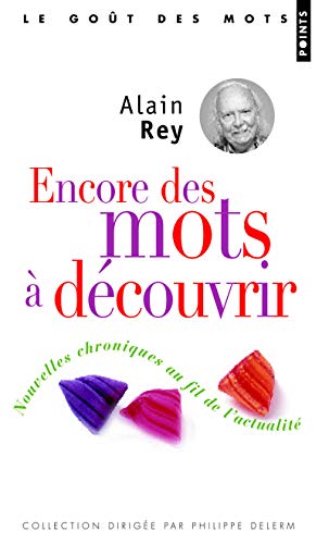 Beispielbild fr Encore des mots  d couvrir - Nouvelles chroniques au fil de l'actualit [Pocket Book] Rey, Alain zum Verkauf von LIVREAUTRESORSAS