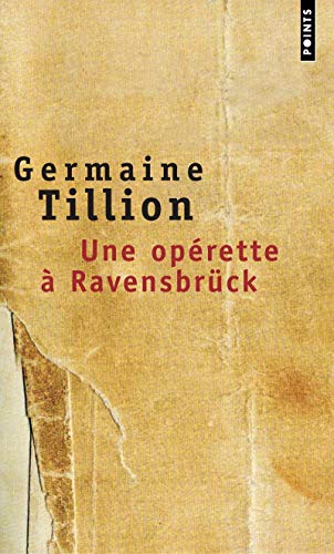 Une opÃ©rette Ã  RavensbrÃ¼ck: Le VerfÃ¼gbar aux Enfers (9782757806296) by Tillion, Germaine