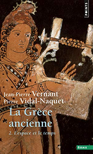 9782757806371: La Grce ancienne, tome 2 (T2): L'espace et le temps (Points Essais, 2)