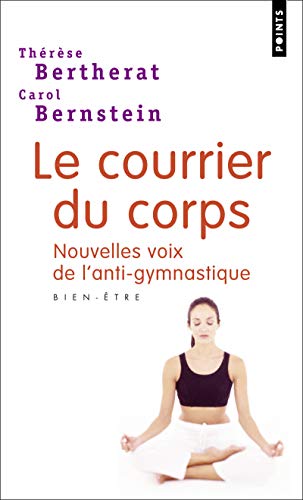 Stock image for Courrier du corps : Nouvelles voies de l'anti-gymnastique for sale by Ammareal