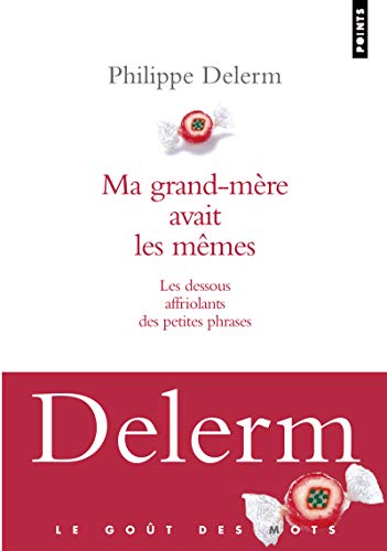 Beispielbild fr Ma Grand-M'Re Avait Les Mmes. Les Dessous Affriolants Des Petites Phrases (French Edition) zum Verkauf von Wonder Book