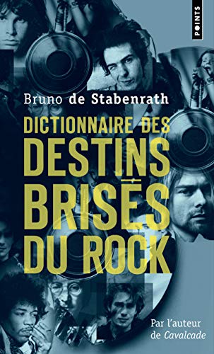Stock image for Dictionnaire des destins briss du rock [Poche] Stabenrath de, Bruno for sale by BIBLIO-NET