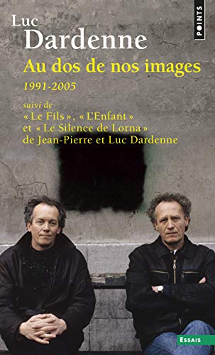 Beispielbild fr Au dos de nos images (1991-2005) : Suivi de Le Fils, de L'Enfant et de Le Silence de Lorna zum Verkauf von medimops