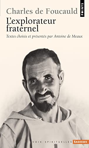 Imagen de archivo de Charles de Foucauld : L'explorateur fraternel a la venta por EPICERIE CULTURELLE