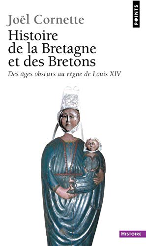 Beispielbild fr Histoire de la Bretagne et des Bretons : Tome 1, Des ges obscurs au rgne de Louis XIV zum Verkauf von medimops