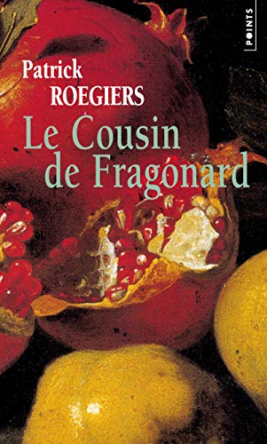 Le Cousin de Fragonard (9782757810286) by Roegiers, Patrick