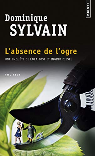 9782757811856: L'Absence de l'ogre: Une enqute de Lola Jost et Ingrid Diesel (Points Policiers)