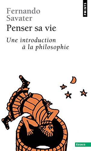 Penser sa vie: Une introduction Ã  la philosophie (9782757812211) by Savater, Fernando