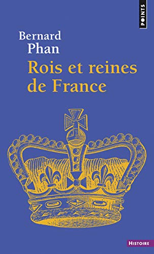 9782757812228: Rois et Reines de France (Points Histoire)