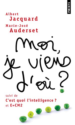 9782757812891: Moi, je viens d'o ? suivi de C'est quoi l'intelligence ? et E = CM2