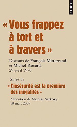 9782757814970: Vous Frappez Tort Et Travers . Discours Des D'Put's Franois Mitterrand Et Michel Rocard Contre Le Projet de Loi Anti-Casseurs Devant L'Assembl'e ... l'inscurit est la premire des ingalits