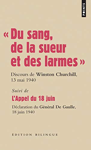 Imagen de archivo de Du sang, de la sueur et des larmes : Suivi de L'Appel du 18 juin a la venta por Ammareal