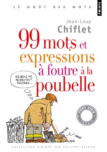 Beispielbild fr 99 mots et expressions  foutre  la poubelle zum Verkauf von Ammareal