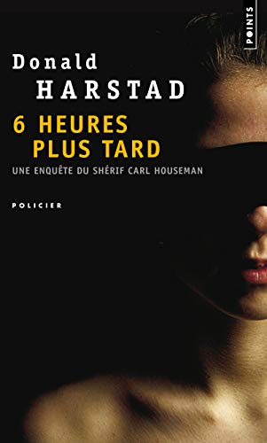 Beispielbild fr Six Heures plus tard: Une enqute du shrif Carl Houseman zum Verkauf von Librairie Th  la page