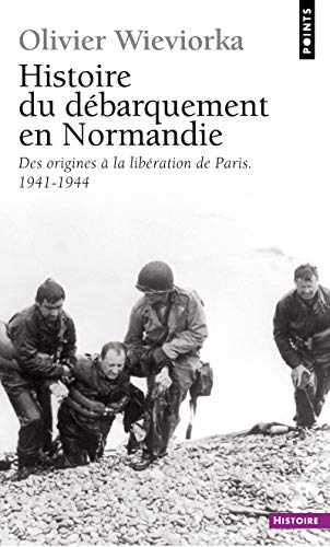 Histoire Du D'Barquement En Normandie. Des Origines La Lib'ration de Paris (1941-1944) (French Edition) (9782757817810) by Wieviorka, Professor Of History Olivier