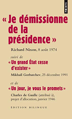 Â« Je dÃ©missionne de la prÃ©sidence Â»: suivi de Â« Un grand Ã‰tat cesse dexister Â» et de Â« Un jour je vous le promets Â» (9782757819975) by Gaulle, Charles De; Gorbatchev, MikhaÃ¯l; Nixon, Richard