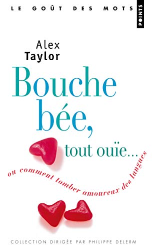 Stock image for Bouche be, tout oue: ou comment tomber amoureux des langues for sale by books-livres11.com