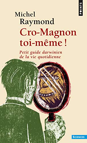 Beispielbild fr Cro-Magnon toi-mme !. Petit guide darwinien de la zum Verkauf von Ammareal