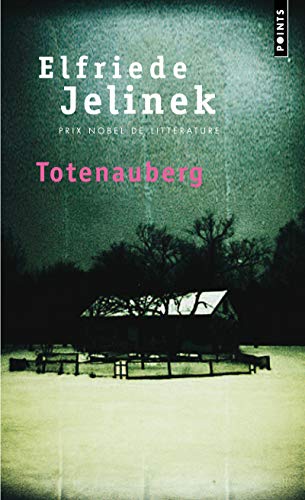 Totenauberg - Jelinek, Elfriede ; Hoffmann, Yasmin ; Litaize, Maryvonne