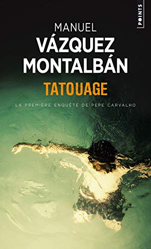 9782757822647: Tatouage: La premire enqute de Pepe Carvalho (Points Policiers)