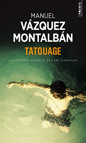 Stock image for Tatouage (Points policiers): La premi re enquête de Pepe Carvalho for sale by WorldofBooks