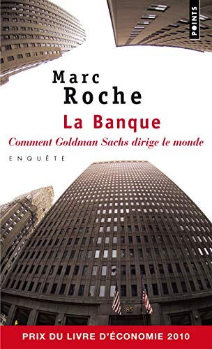 Imagen de archivo de Banque. Comment Goldman Sachs Dirige Le Monde(la) a la venta por ThriftBooks-Atlanta